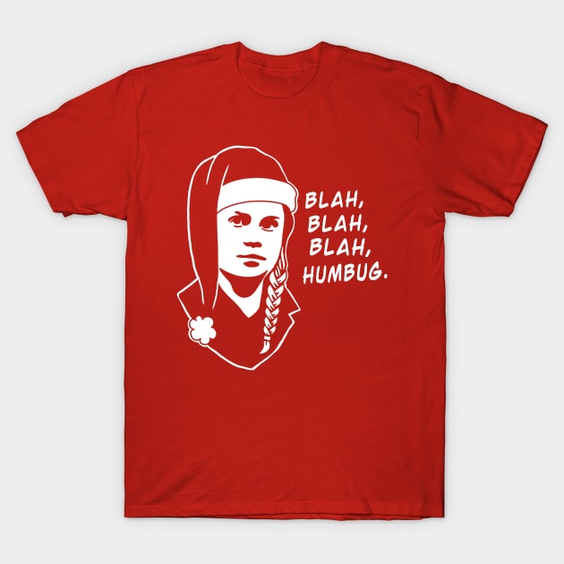 BLAH BLAH BLAH HUMBUG- Greta Humbug- Thunberg Christmas Message T-Shirt by IceTees